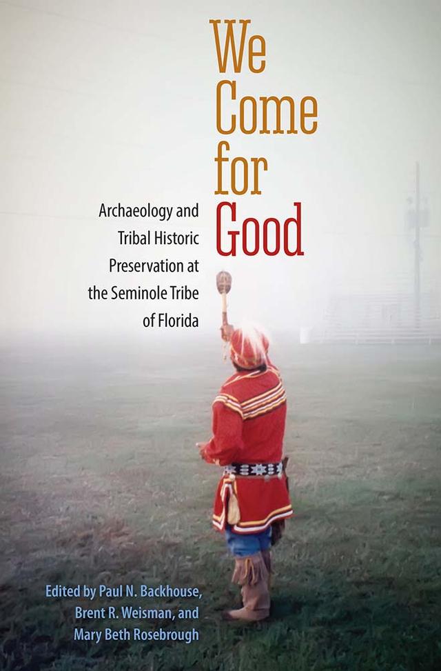 We Come for Good by Brent R. Weisman, Mary Beth Rosebrough, Paul N. Backhouse