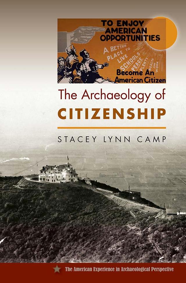 The Archaeology of Citizenship by Stacey Lynn Camp