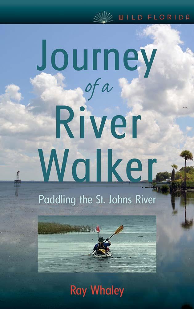 Journey of a River Walker by Ray Whaley