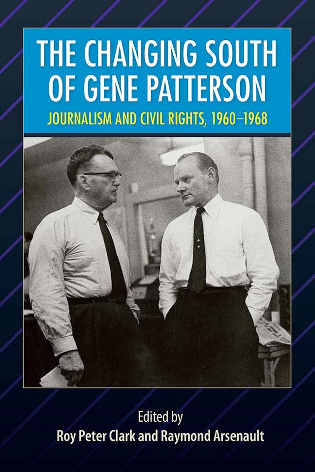 The Changing South of Gene Patterson by Raymond Arsenault, Roy Peter Clark