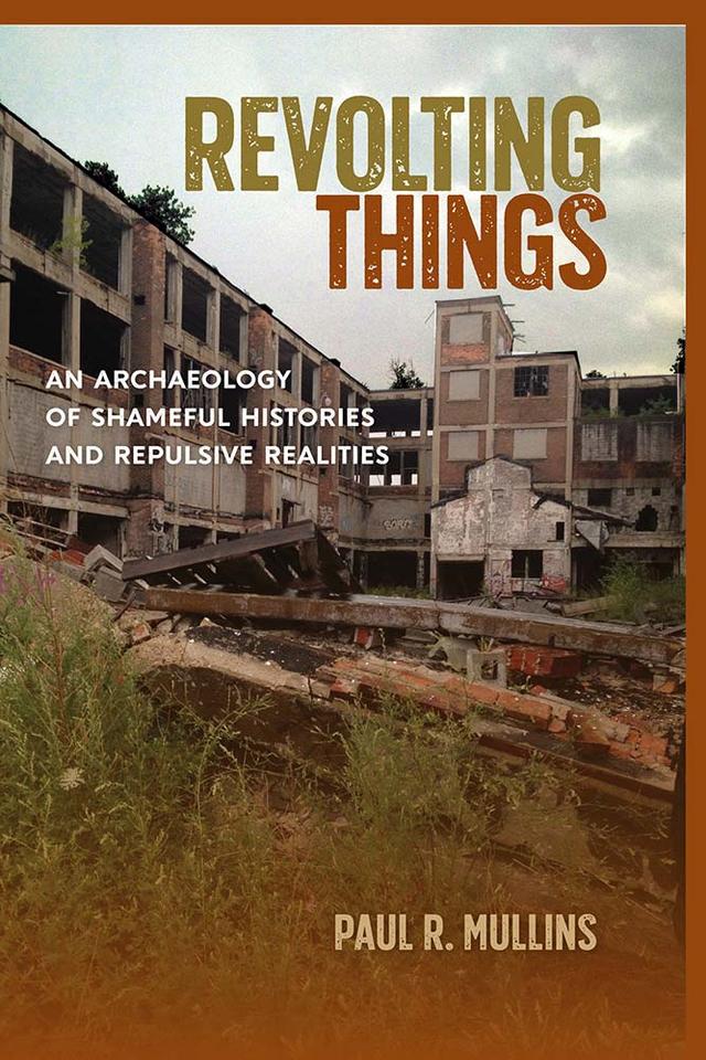Revolting Things by Paul R. Mullins