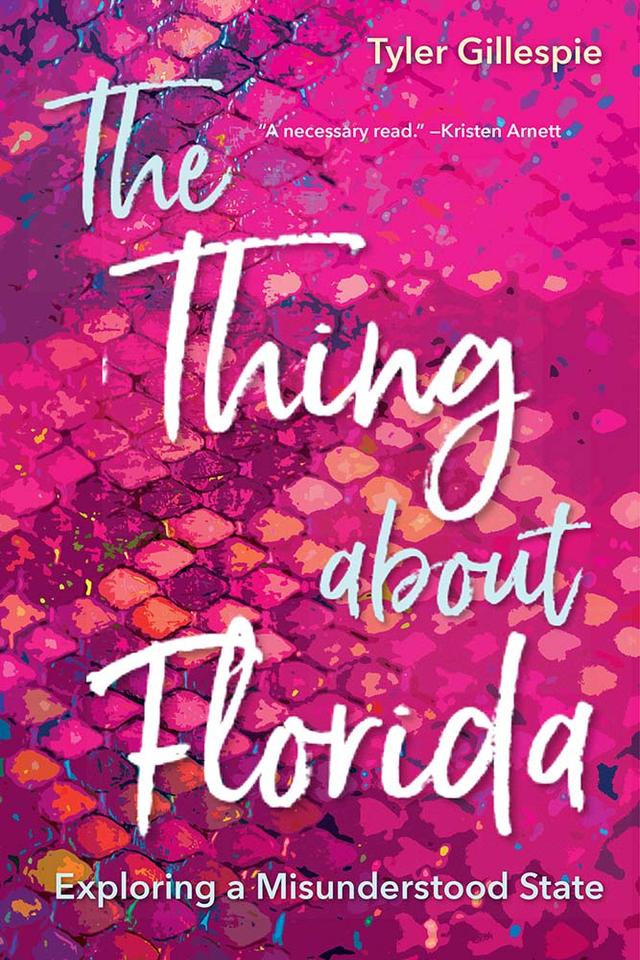 The Thing about Florida by Tyler Gillespie
