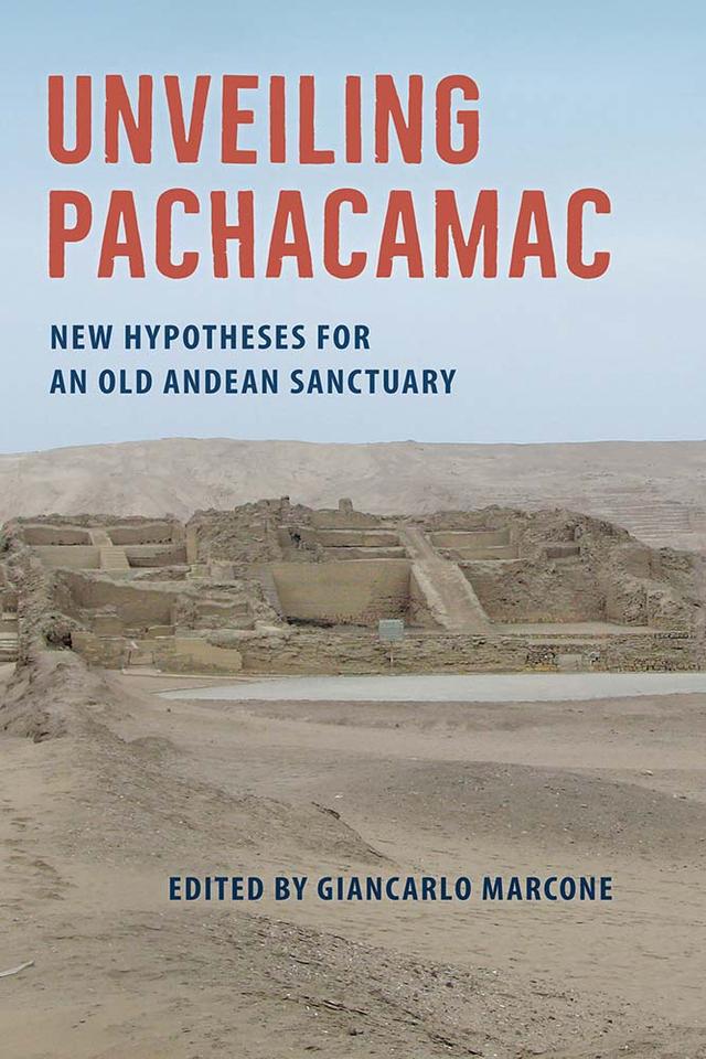 Unveiling Pachacamac by Giancarlo Marcone