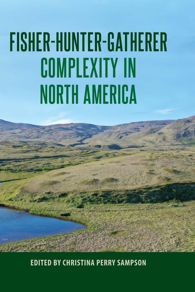 Fisher-Hunter-Gatherer Complexity in North America by Christina Perry Sampson