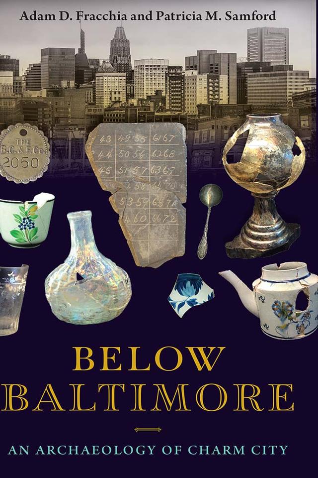 Below Baltimore by Adam D. Fracchia, Patricia M. Samford