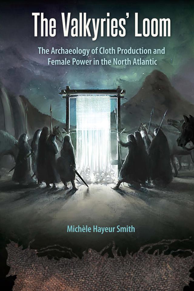 The Valkyries’ Loom by Michèle Hayeur Smith