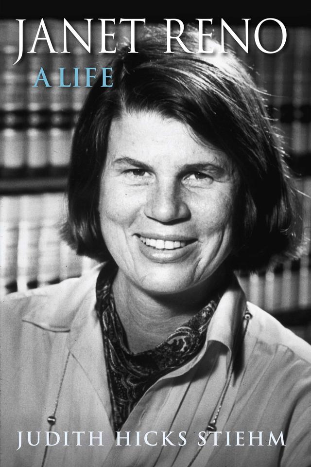 Janet Reno by Judith Hicks Stiehm