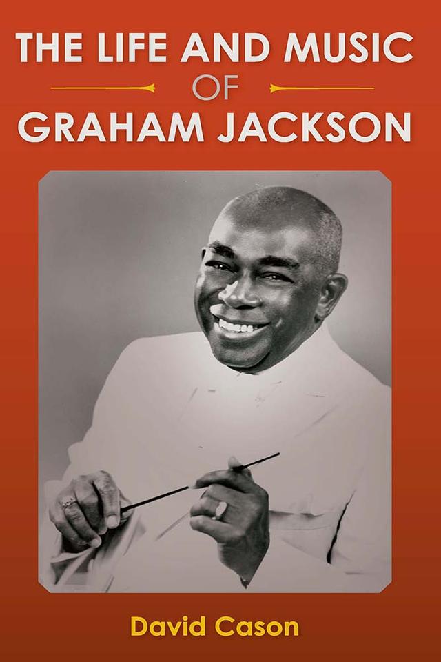 The Life and Music of Graham Jackson by David Cason