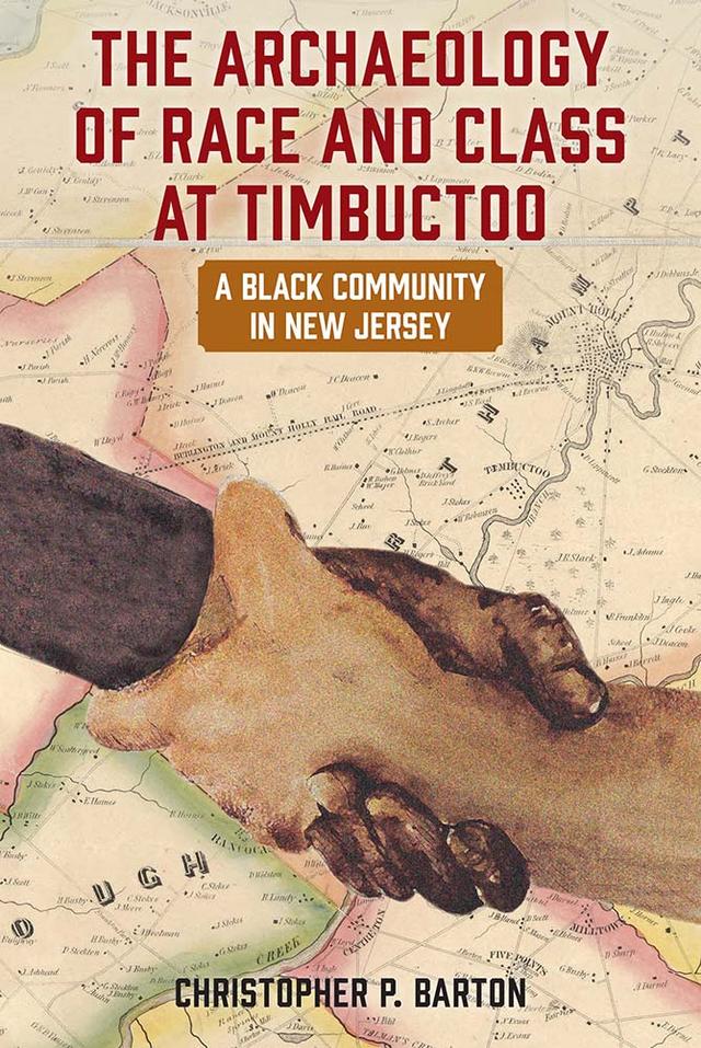 The Archaeology of Race and Class at Timbuctoo by Christopher P. Barton
