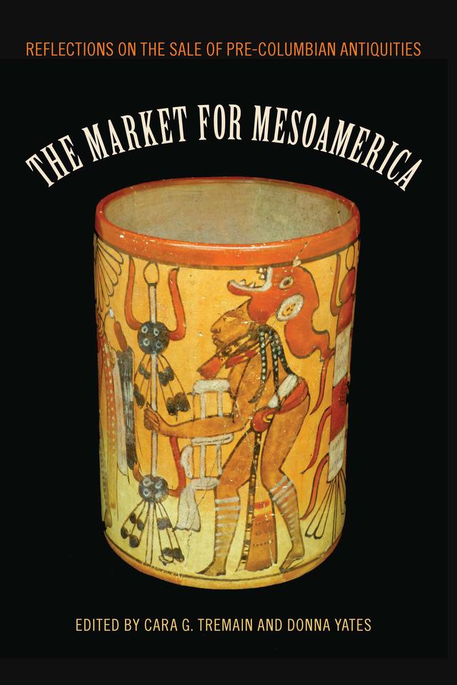The Market for Mesoamerica by Cara G. Tremain, Donna Yates