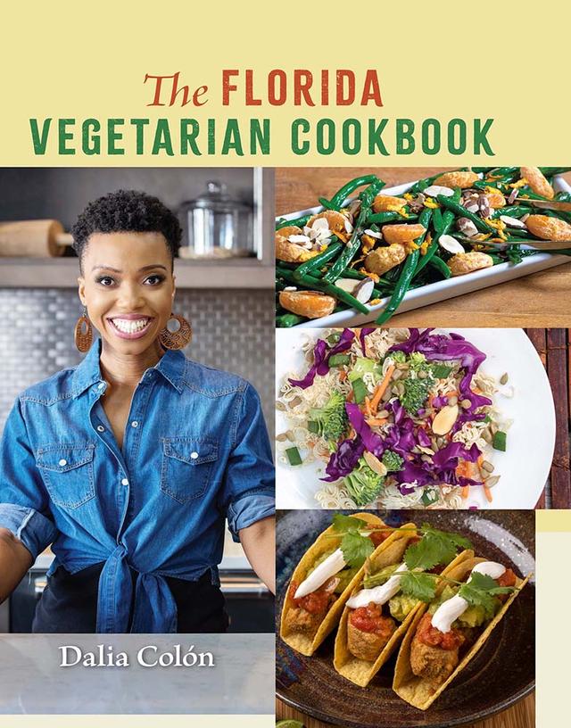 The Florida Vegetarian Cookbook by Dalia Colón