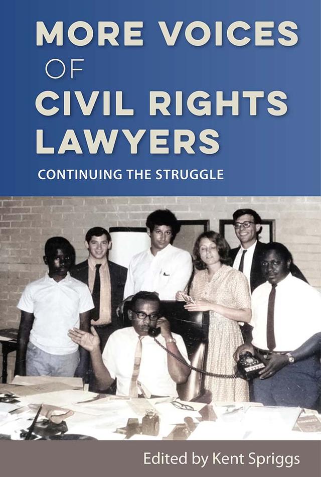 More Voices of Civil Rights Lawyers by Kent Spriggs