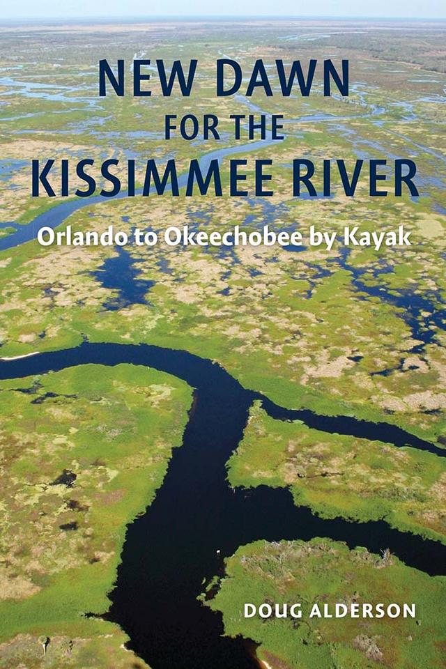 New Dawn for the Kissimmee River by Doug Alderson