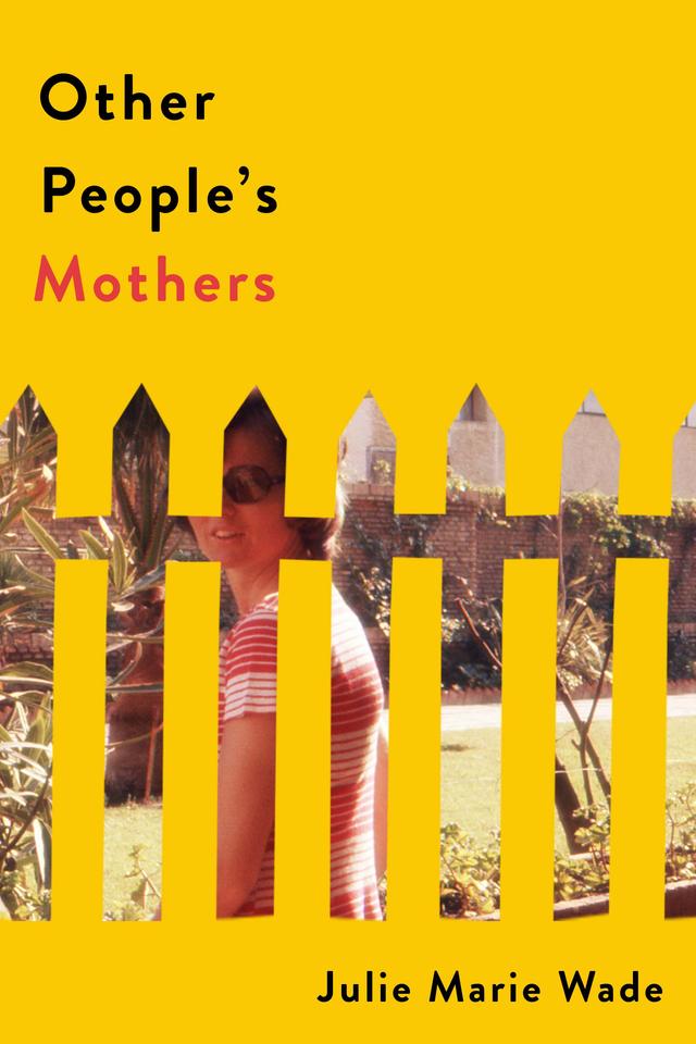 Other People's Mothers by Julie Marie Wade
