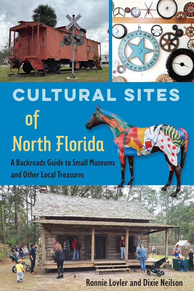 Cultural Sites of North Florida by Dixie Neilson, Ronnie Lovler