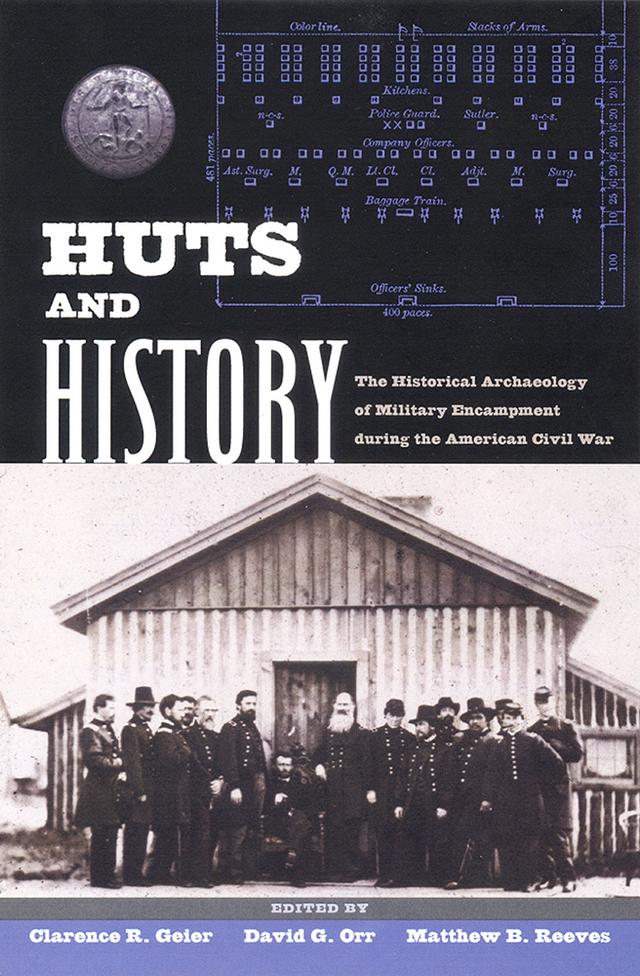 Huts and History by Clarence R. Geier, David G. Orr, Matthew B. Reeves