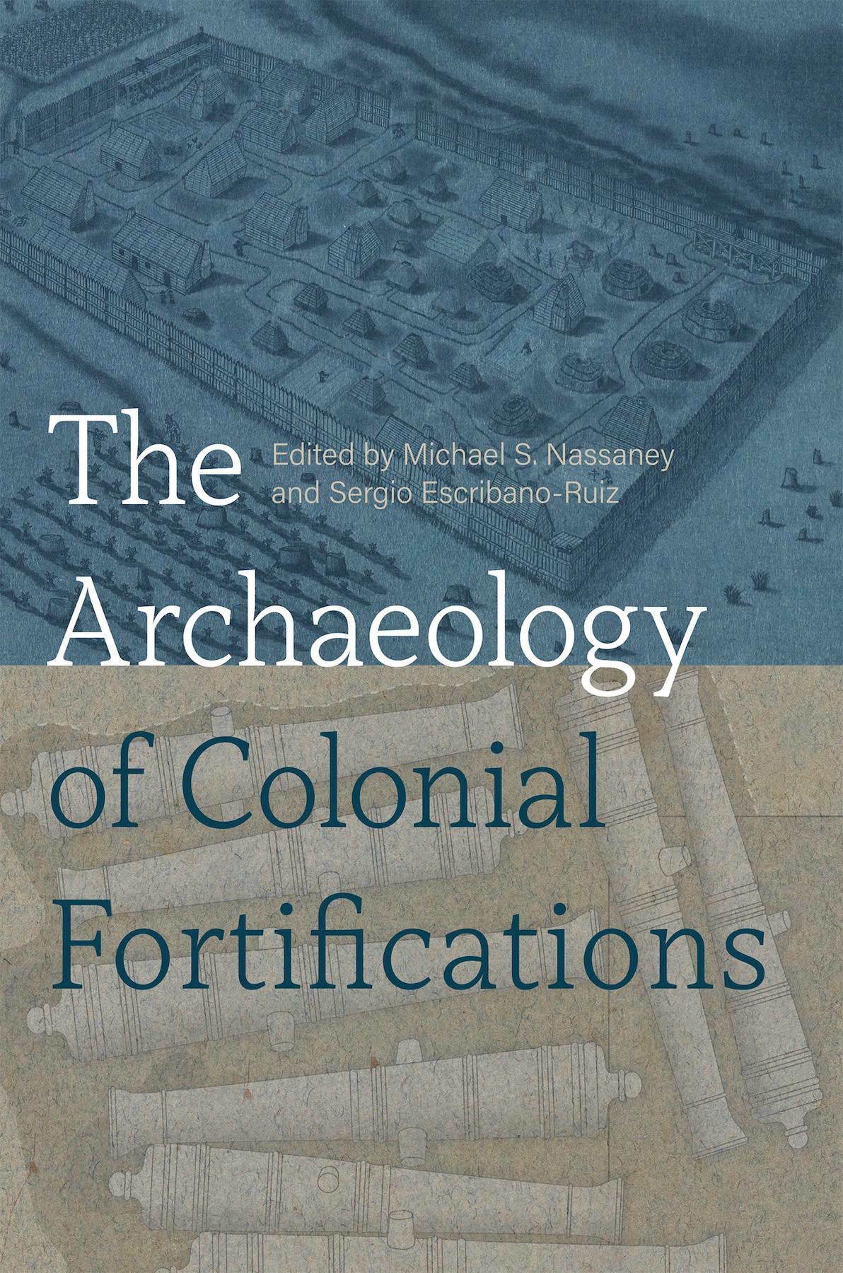 The Archaeology of Colonial Fortifications
