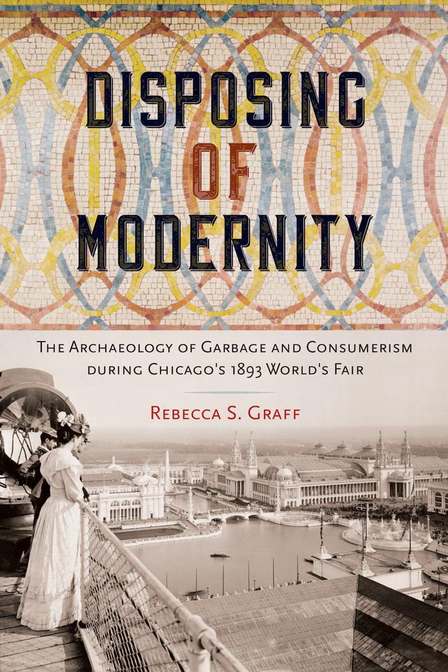 Disposing of Modernity by Rebecca S. Graff
