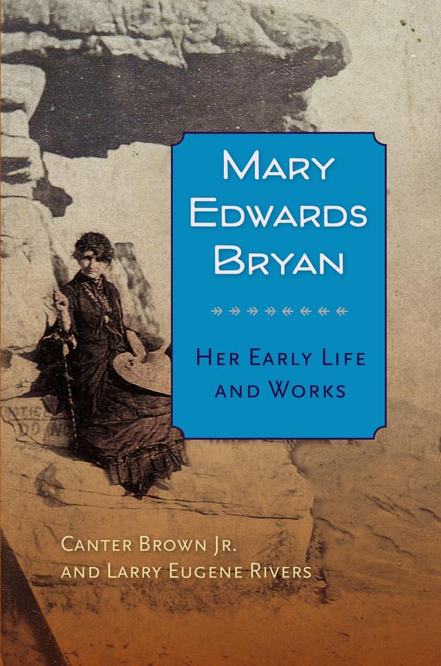 Mary Edwards Bryan by Canter Brown Jr., Larry Eugene Rivers