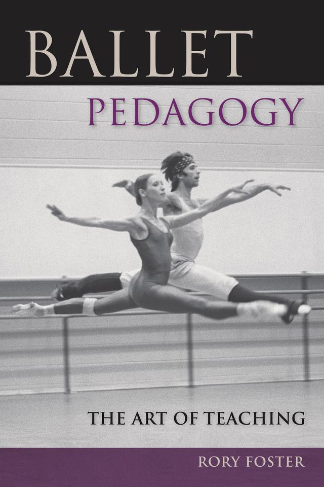 Ballet Pedagogy by Rory Foster