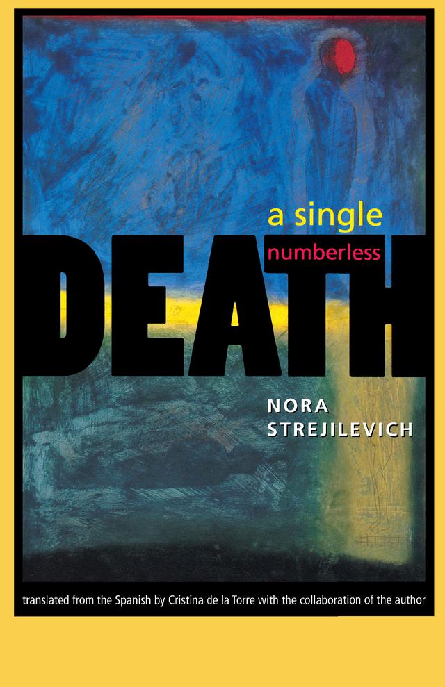 A Single, Numberless Death by Nora Strejilevich