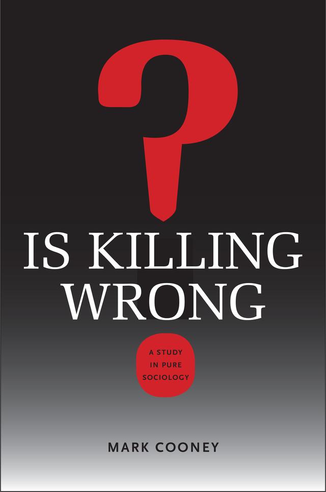 Is Killing Wrong? by Mark Cooney