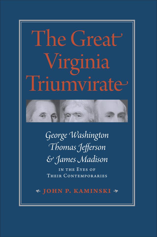 The Great Virginia Triumvirate by John P. Kaminski