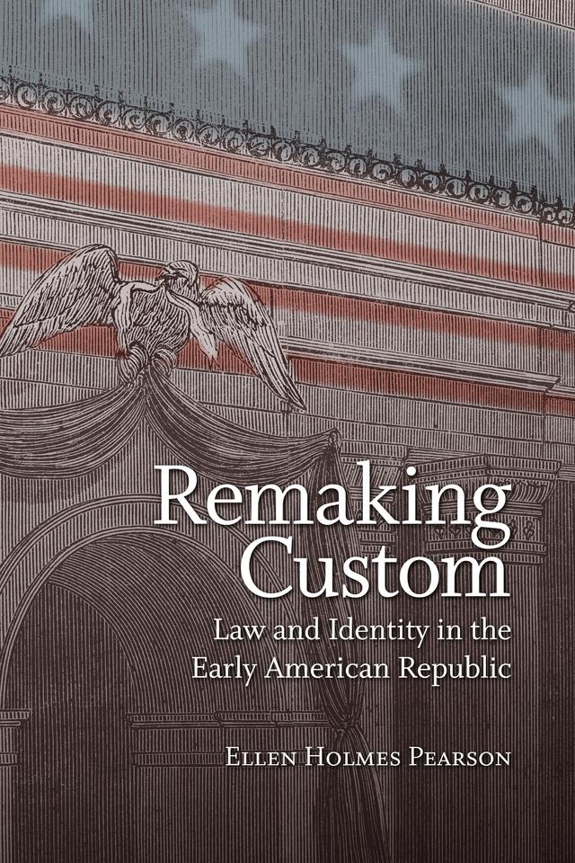Remaking Custom by Ellen Holmes Pearson