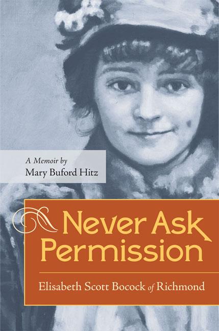 Never Ask Permission by Anne Firor Scott, Mary Buford Hitz