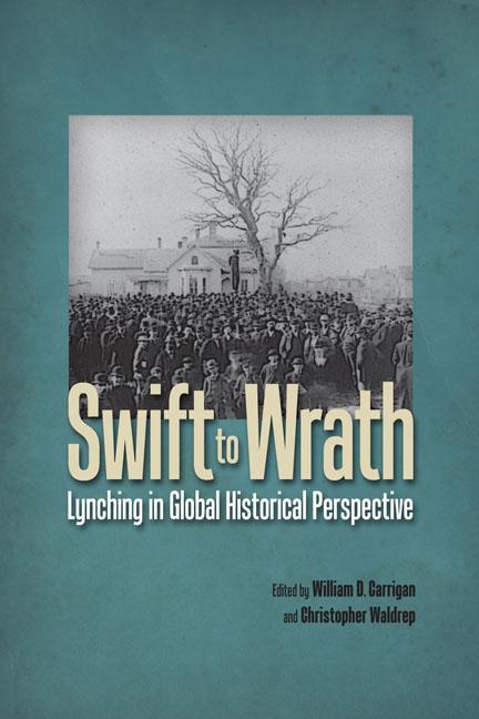 Swift to Wrath by Christopher Waldrep, William D. Carrigan