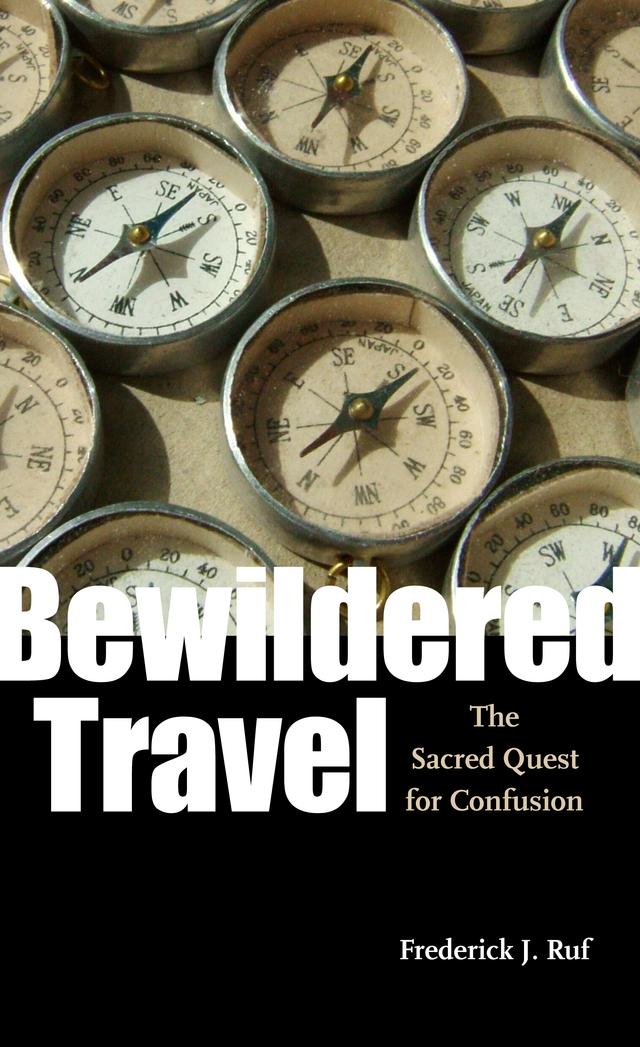 Bewildered Travel by Frederick J. Ruf