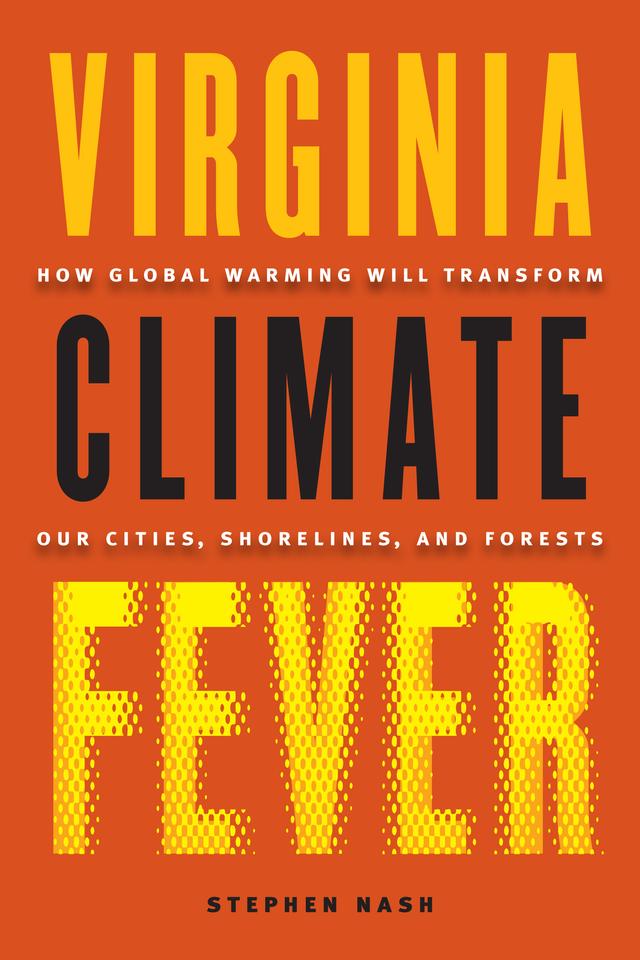Virginia Climate Fever by Stephen Nash