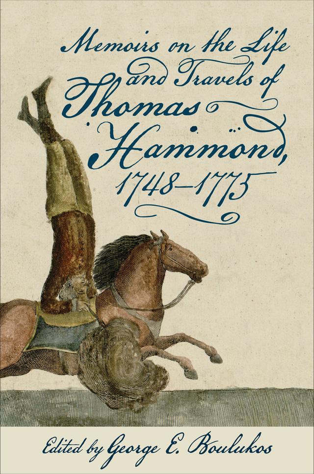 Memoirs on the Life and Travels of Thomas Hammond, 1748-1775 by George E. Boulukos, Thomas Hammond