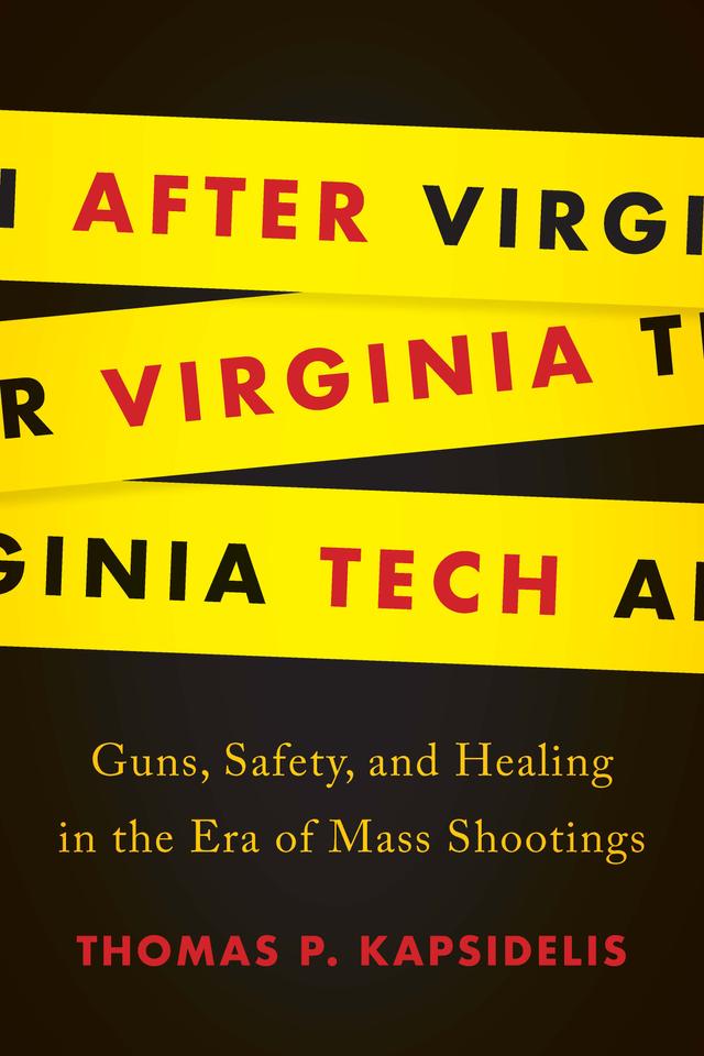 After Virginia Tech by Thomas P. Kapsidelis