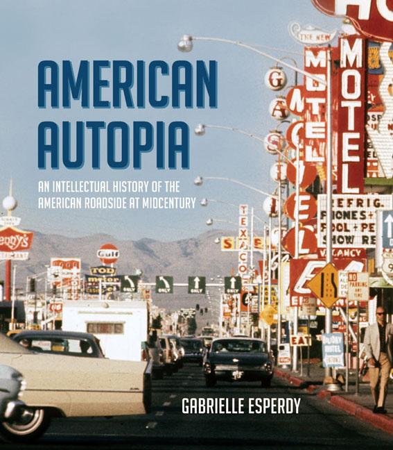 American Autopia by Gabrielle Esperdy
