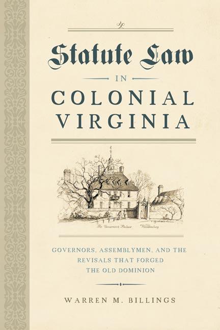 Statute Law in Colonial Virginia by Warren M. Billings