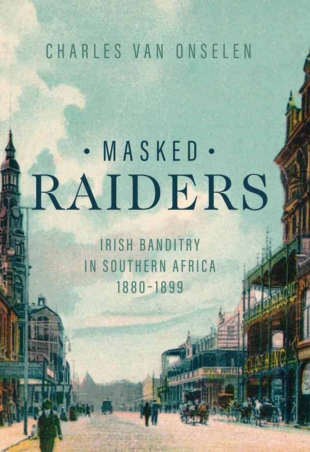 Masked Raiders by Charles van Onselen