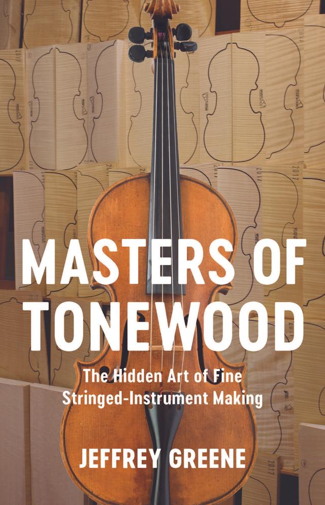 Masters of Tonewood by Jeffrey Greene