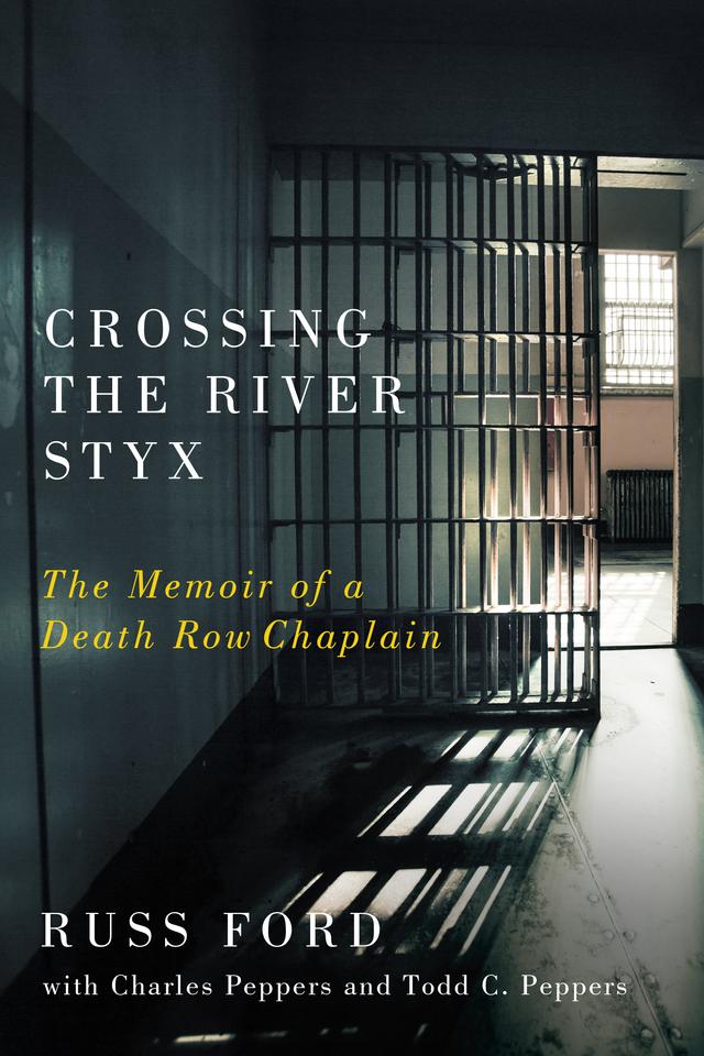 Crossing the River Styx by Charles Peppers, Russ Ford, Todd C. Peppers