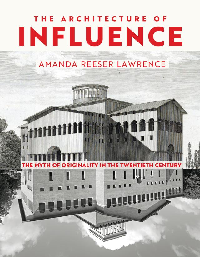 The Architecture of Influence by Amanda Reeser Lawrence