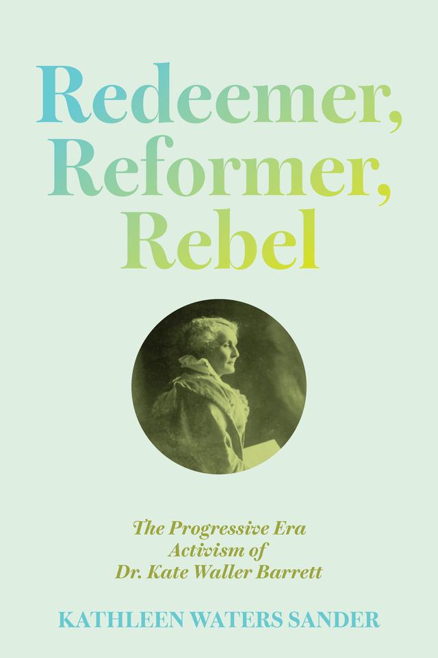 Redeemer, Reformer, Rebel by Kathleen Waters Sander