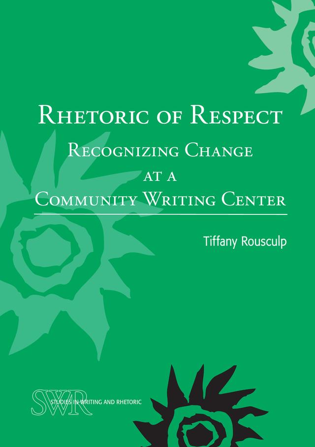 Rhetoric of Respect by Tiffany Rousculp