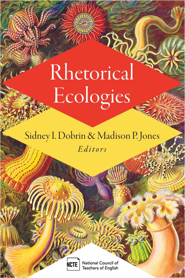 Rhetorical Ecologies by Madison Jones, Sidney I. Dobrin