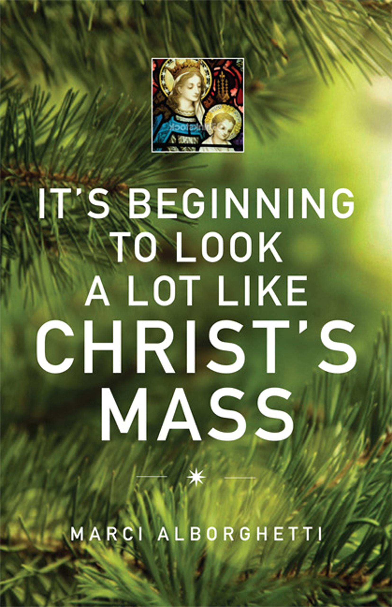 It's Beginning to Look a Lot Like Christ's Mass