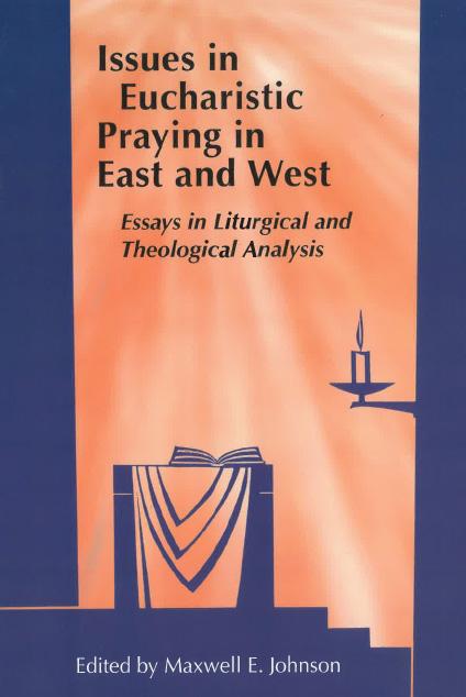 Issues in Eucharistic Praying in East and West