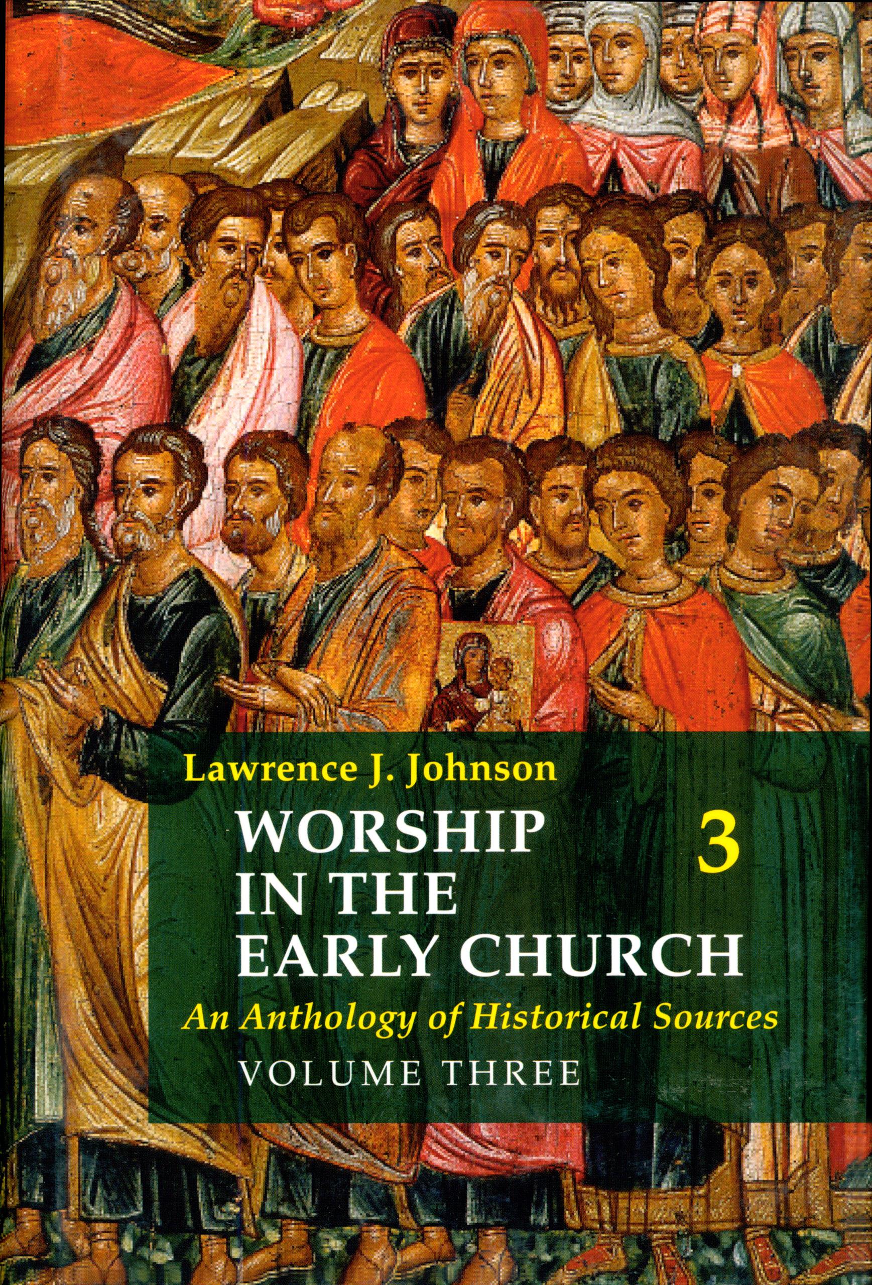 Worship in the Early Church: Volume 3