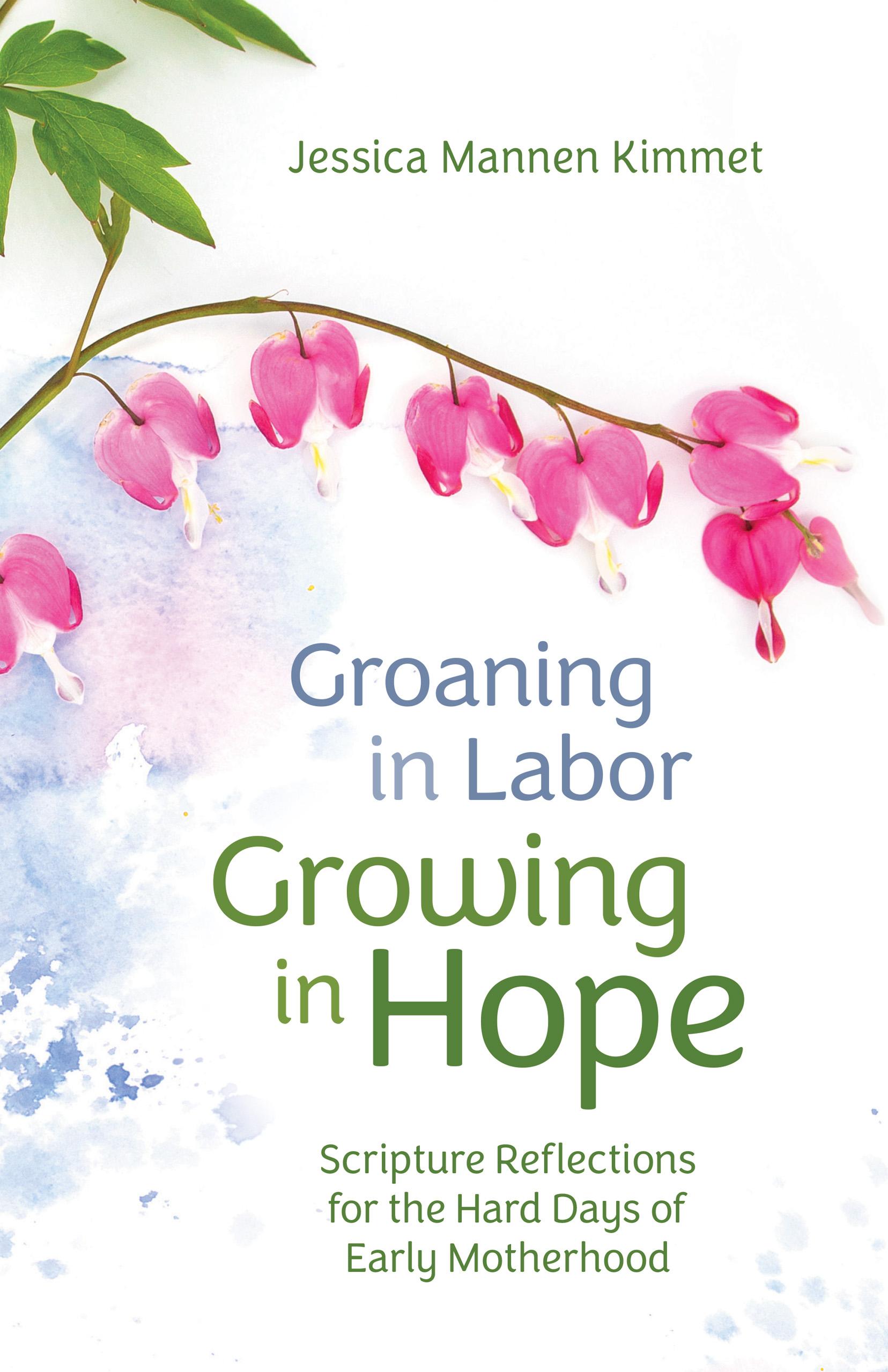 Groaning in Labor, Growing in Hope