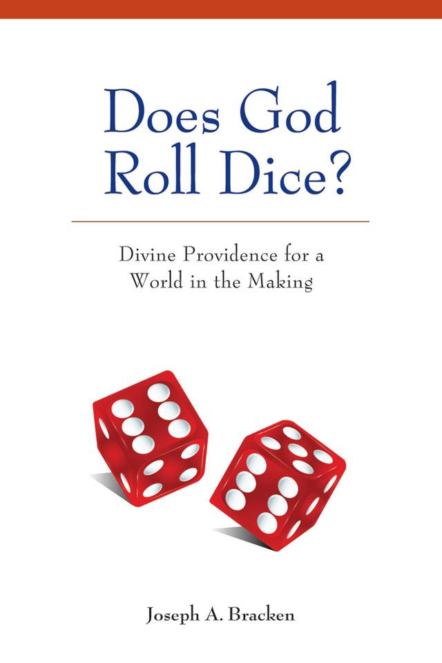 Does God Roll Dice? by Joseph Bracken