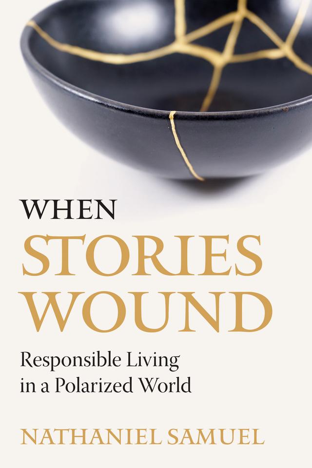 When Stories Wound by Nathaniel Samuel