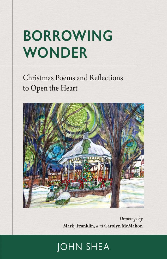 Borrowing Wonder by Carolyn McMahon, Franklin McMahon, John Shea, Mark McMahon
